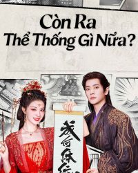 Còn Ra Thể Thống Gì Nữa?